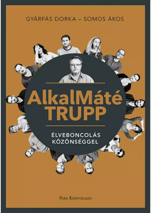 Gyárfás Dorka - AlkalMáté Trupp - Élveboncolás közönséggel