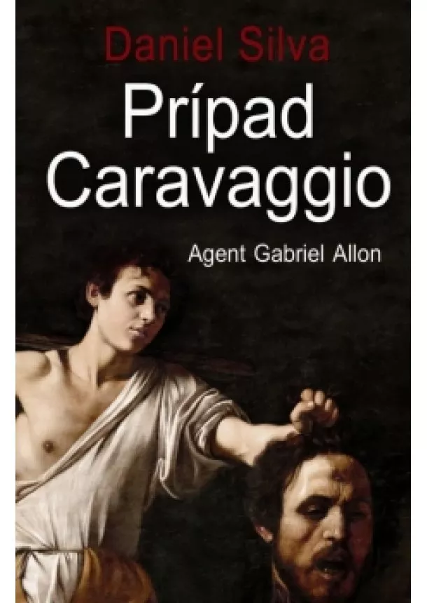 Daniel Silva - Prípad Caravaggio (Agent Gabriel Allon)