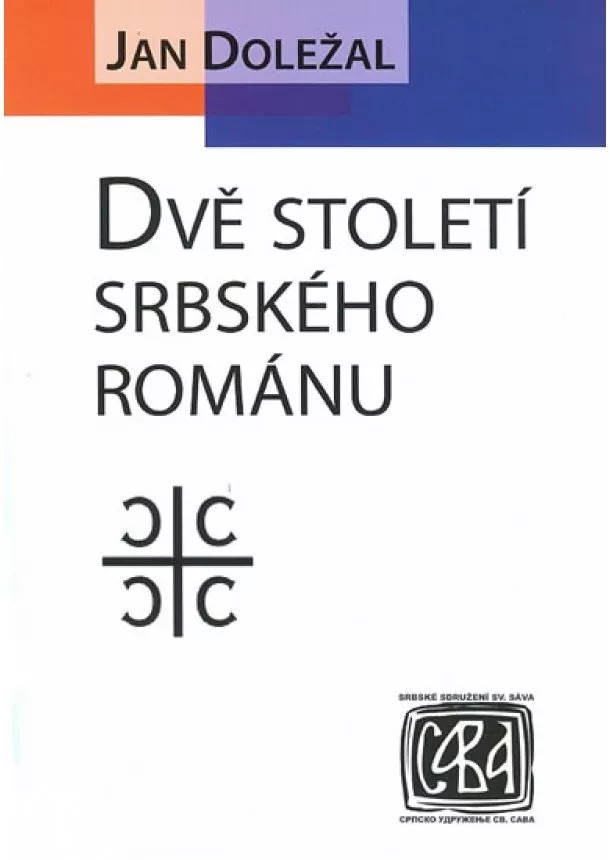 Jan Doležal - Dvě století srbského románu