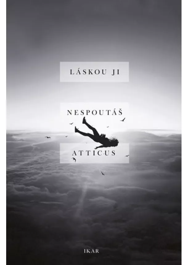 Atticus - Láskou ji nespoutáš