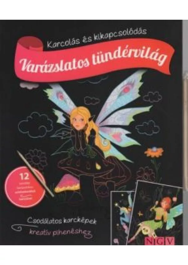 Karckönyv - Varázslatos tündérvilág - Karcolás és kikapcsolódás - 12 karckép fantasztikus színhatásokkal, karctűvel