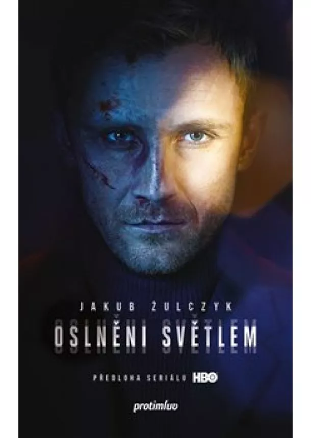 Jakub Żulczyk - Oslněni světlem