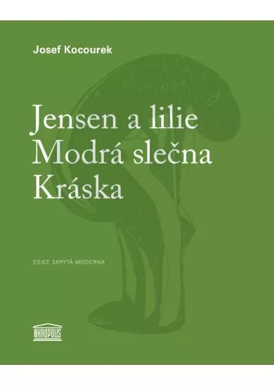 Jensen a lilie / Modrá slečna / Kráska