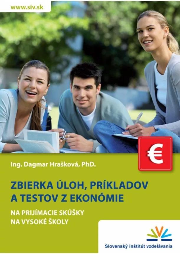 Dagmar Hrašková - Zbierka úloh, príkladov a testov z ekonómie - na prijímacie skúšky na vysoké školy