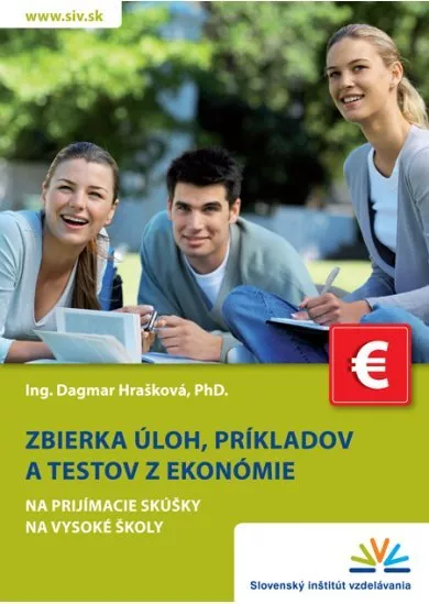 Zbierka úloh, príkladov a testov z ekonómie - na prijímacie skúšky na vysoké školy