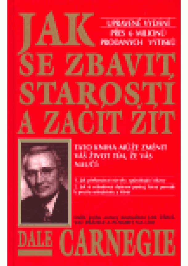 Dale Carnegie - Jak se zbavit starostí a začít žít