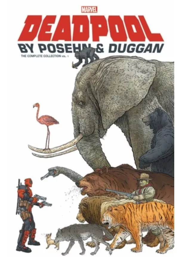 Gerry Duggan, Brian Posehn - Deadpool by Posehn Duggan The Complete Collection 1