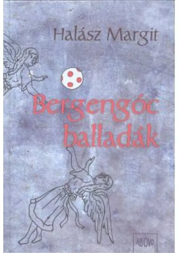 Halász Margit - BERGENGÓC BALLADÁK