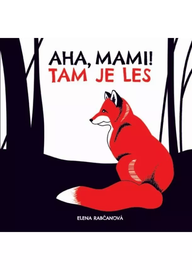 Elena Rabčanová - Aha, mami! TAM JE LES