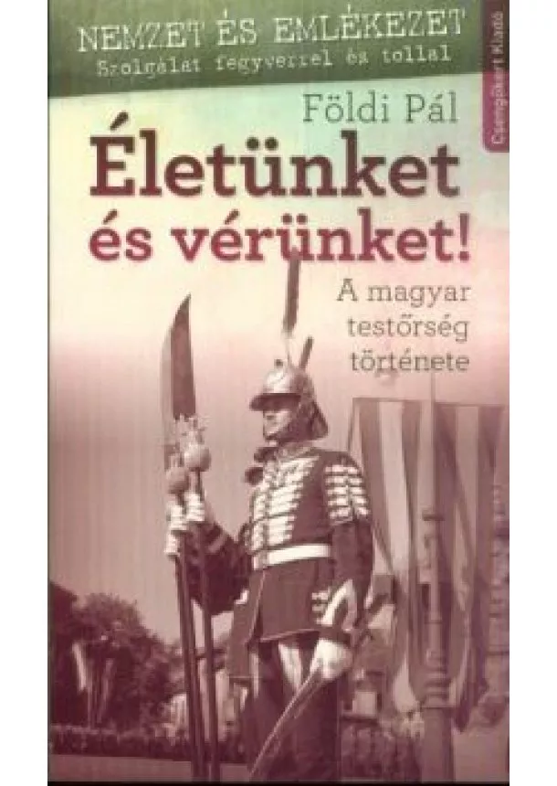 Földi Pál - Életünket és vérünket!