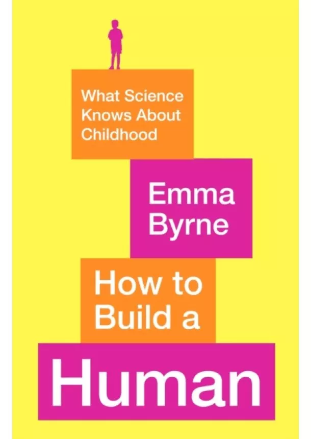 Emma Byrne - How to Build a Human