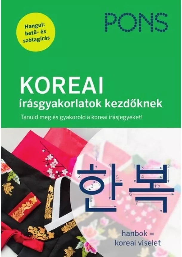 Moon-Ey Song - PONS KOREAI írásgyakorlatok kezdőknek - Tanuld meg és gyakorold a koreai írásjegyeket!