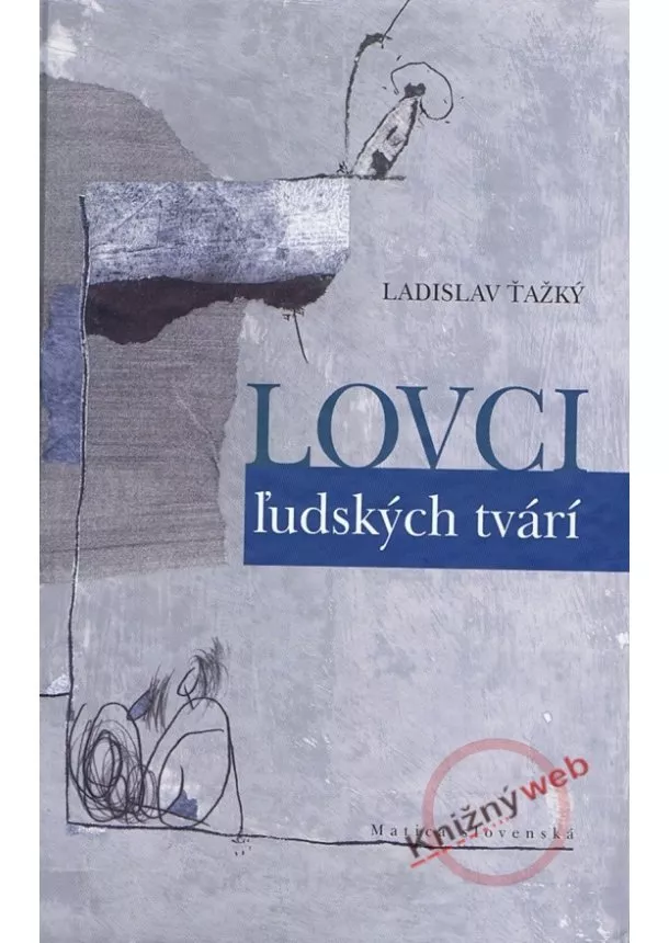 Ladislav Ťažký - Lovci ľudských tvári