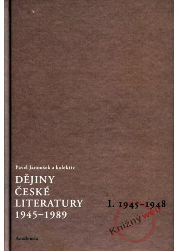 Pavel Janoušek - Dějiny české literatury 1945-1989, II. 1948-1958 +CD