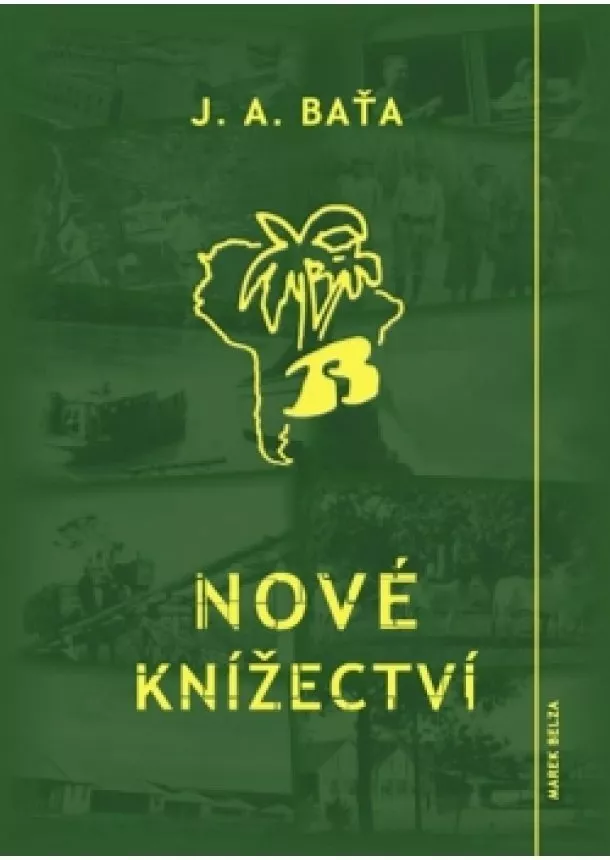 Jan Antonín Baťa - Nové knížectví - Román z průkopnického života