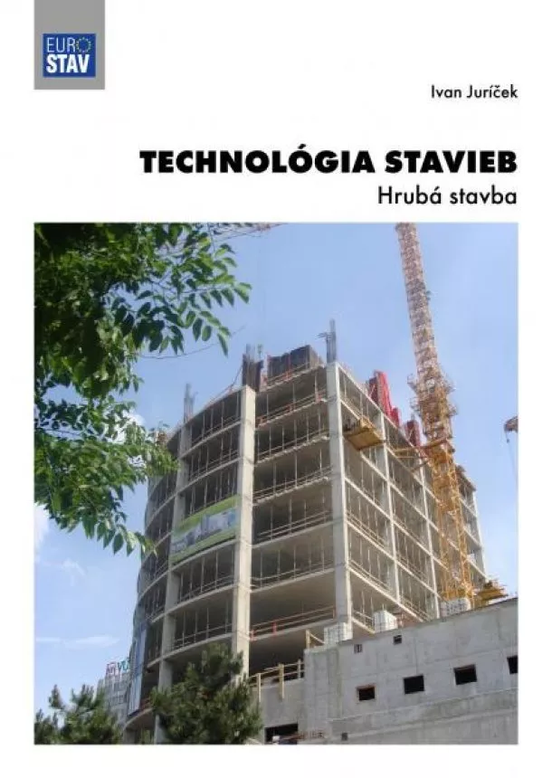 Ivan Juríček - Technológia stavieb - Hrubá stavba