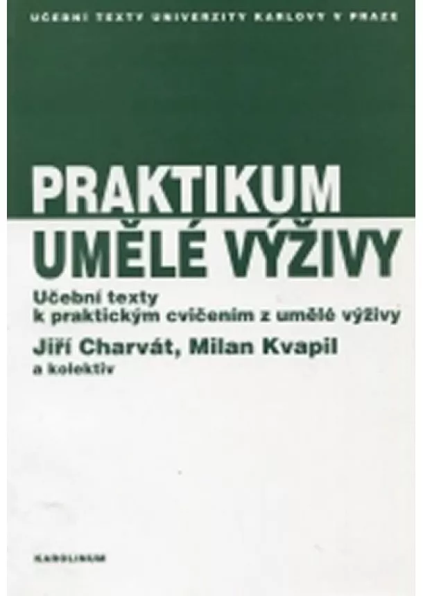 Jiří Charvát a kolektiv - Praktikum umělé výživy