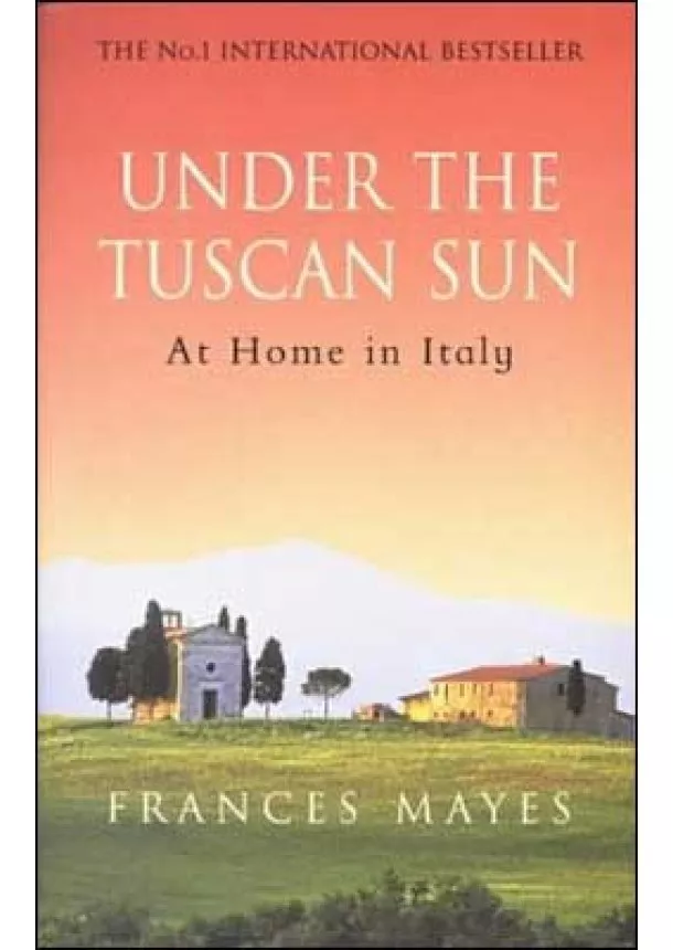 Frances Mayes - Under the Tuscan Sun