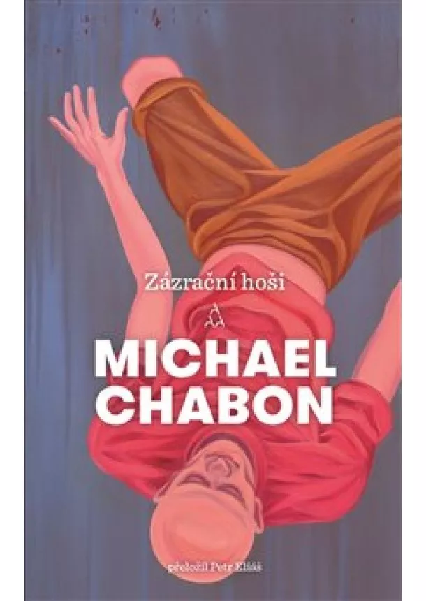 Michael Chabon - Zázrační hoši