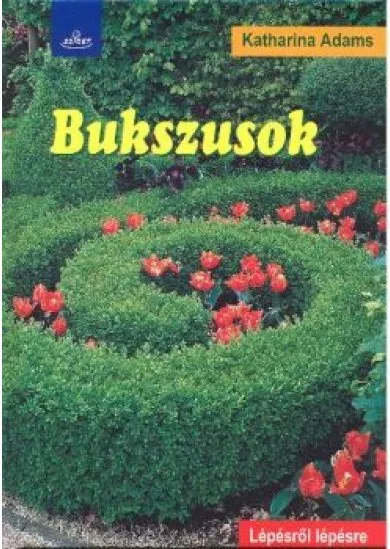 Bukszusok /Lépésről lépésre