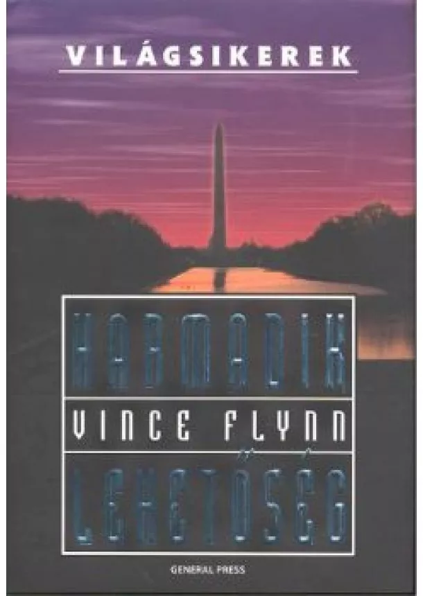 Vince Flynn - HARMADIK LEHETŐSÉG /VILÁGSIKEREK