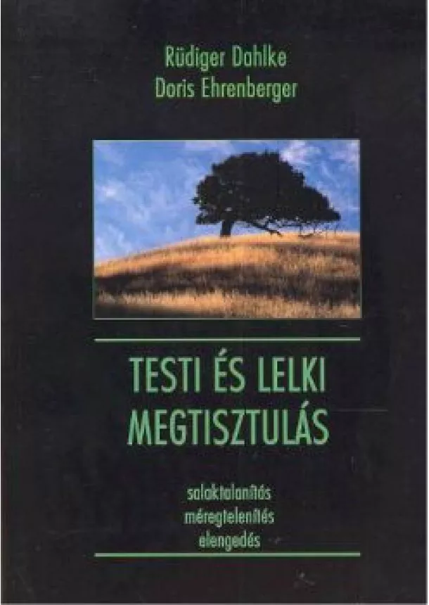 RÜDIGER DAHLKE - DORIS EHRENBERG - TESTI ÉS LELKI MEGTISZTULÁS