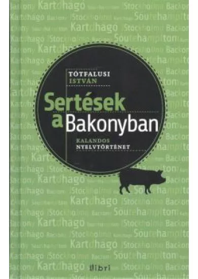 SERTÉSEK A BAKONYBAN /KALANDOS NYELVTÖRTÉNET