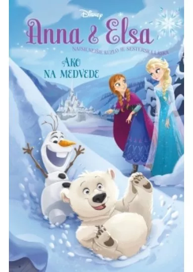 Anna a Elsa - Ako na medvede