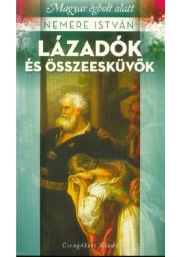 Nemere István - Lázadók és összeesküvők