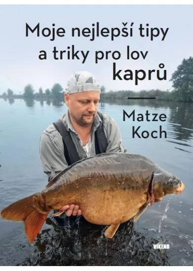 Moje nejlepší tipy a triky pro lov kaprů