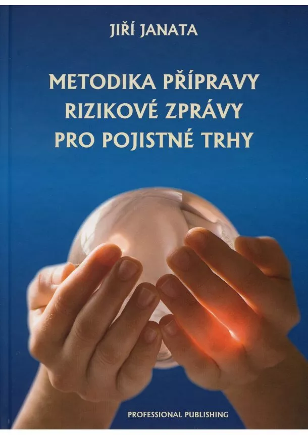 JIří Janata - Metodika přípravy rizikové zprávy pro pojistné trhy