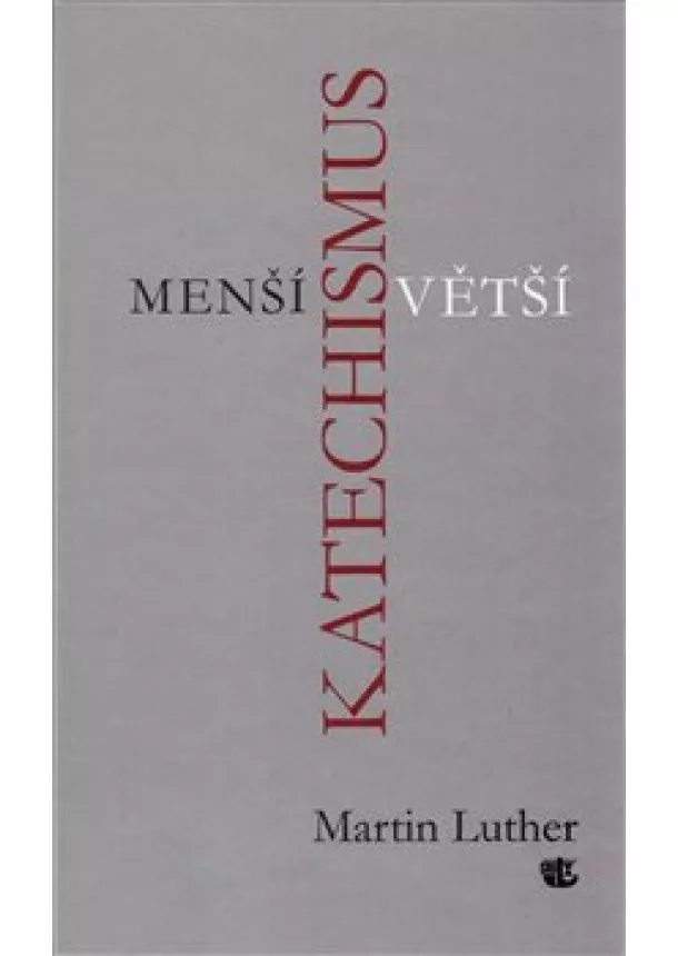 Martin Luther - Menší a Větší katechismus