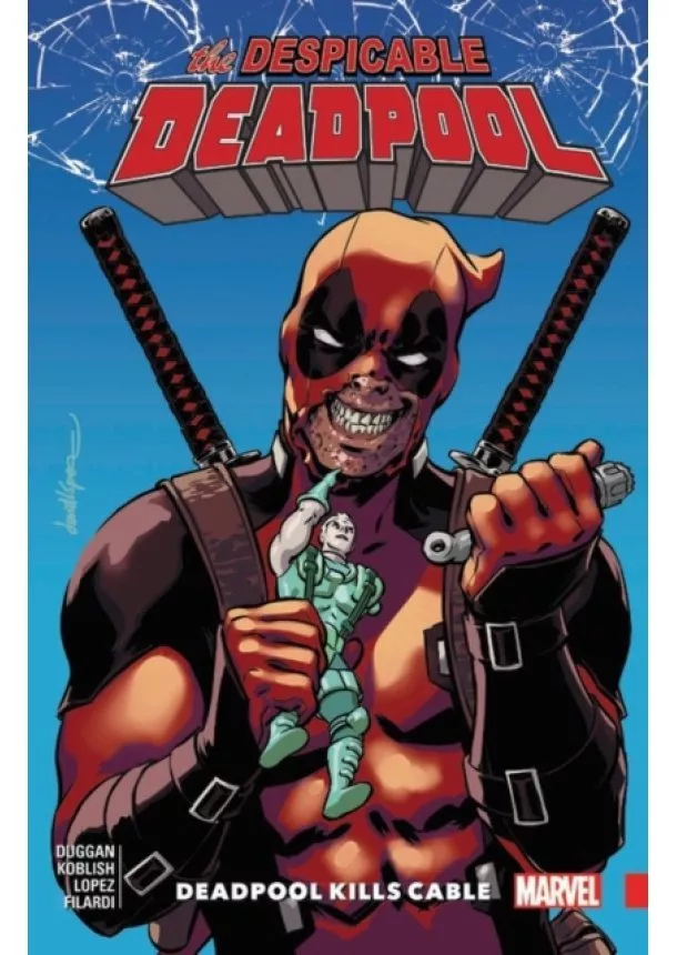 Gerry Duggan - Despicable Deadpool 1 Deadpool Kills Cable