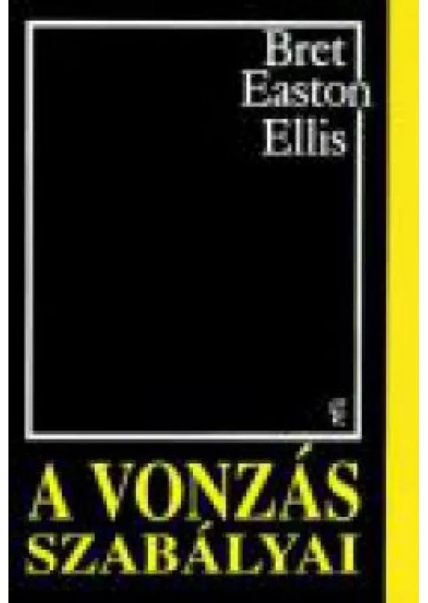 BRET EASTON ELLIS - A VONZÁS SZABÁLYAI