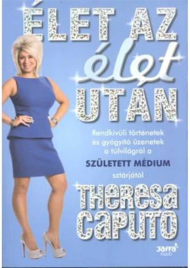 Theresa Caputo - Élet az élet után