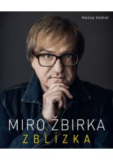 Miro Žbirka : Zblízka