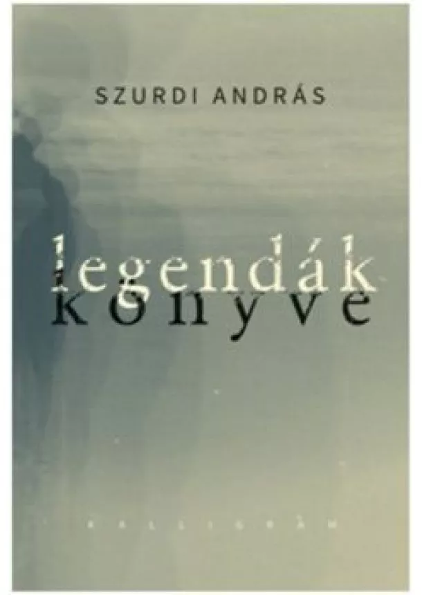 Szurdi András - Legendák könyve