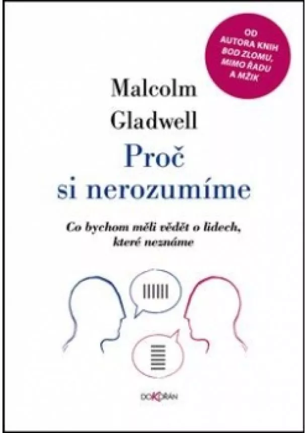 Malcolm Gladwell - Proč si nerozumíme - Co bychom měli vědět o lidech, které neznáme