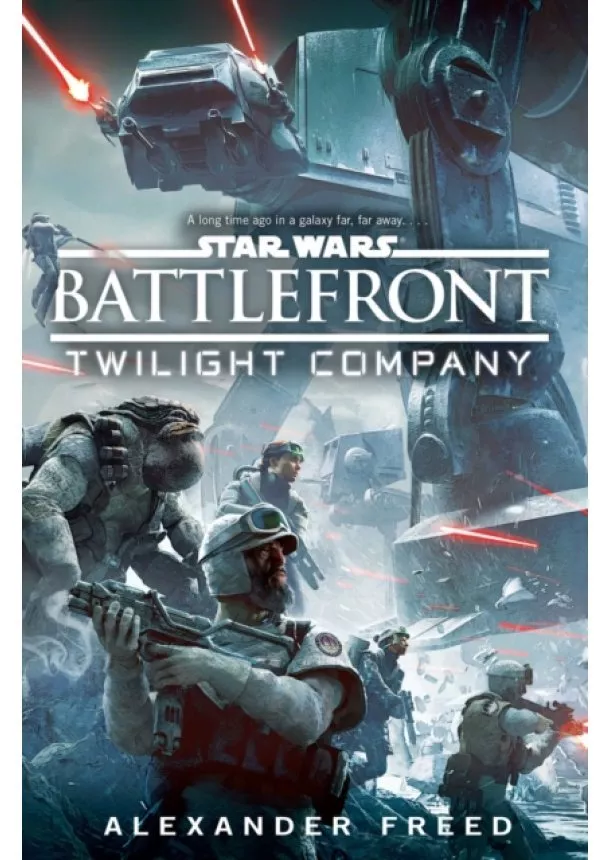 Alexander Freed - Star Wars Battlefront Twilight Company