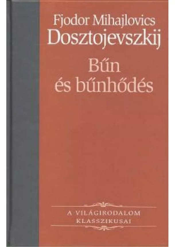 FJODOR MIHAJLOVICS DOSZTOJEVSZKIJ - BŰN ÉS BŰNHŐDÉS