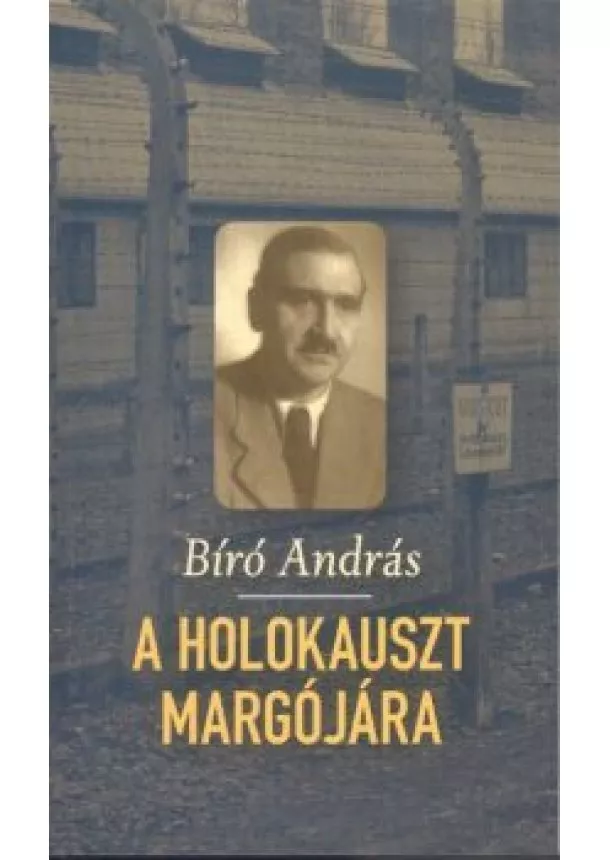 BÍRÓ ANDRÁS - A HOLOKAUSZT MARGÓJÁRA