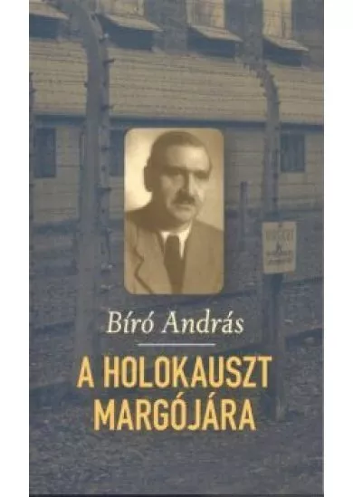 A HOLOKAUSZT MARGÓJÁRA