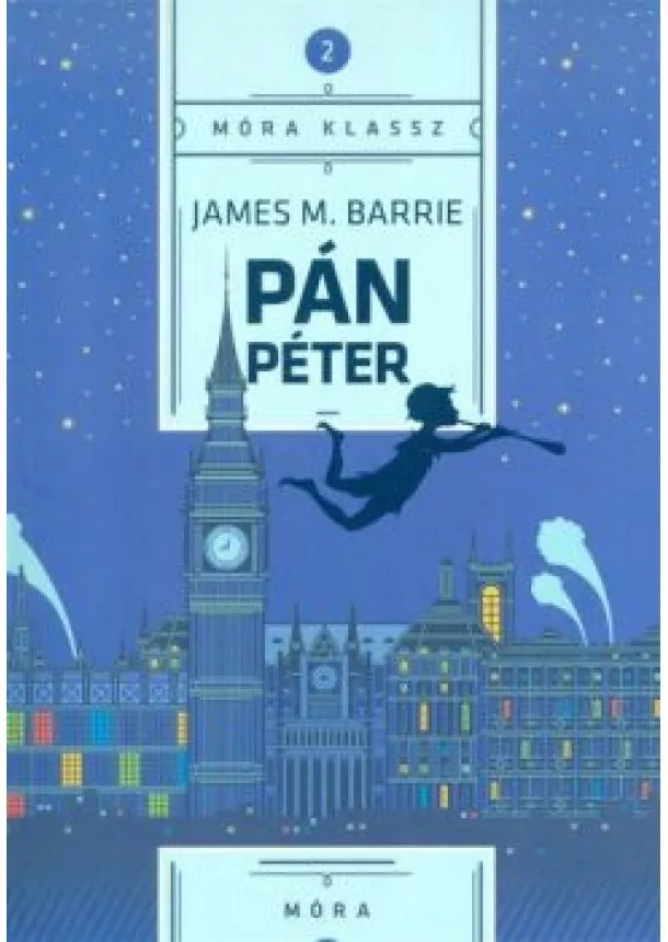 James M. Barrie - Pán Péter - Móra klassz 2.