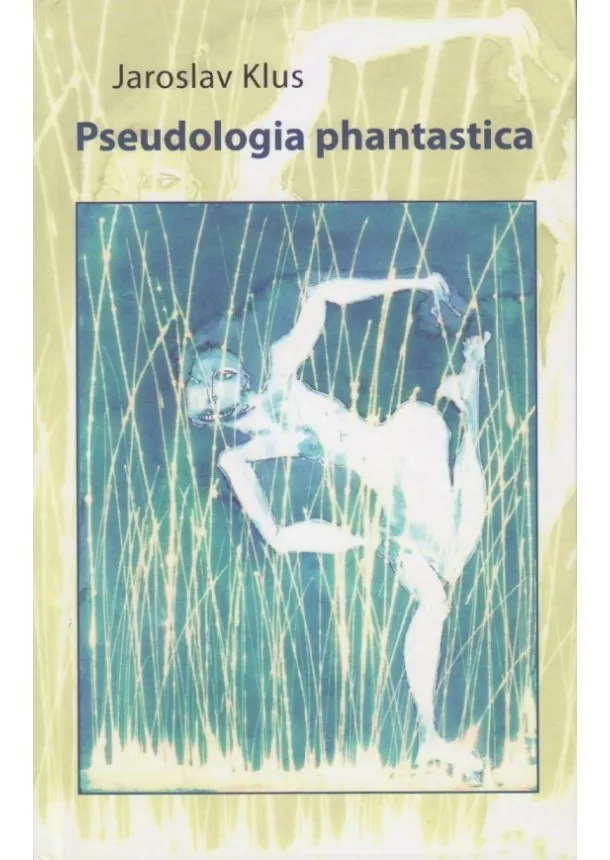 Jaroslav Klus - Pseudologia phantastica