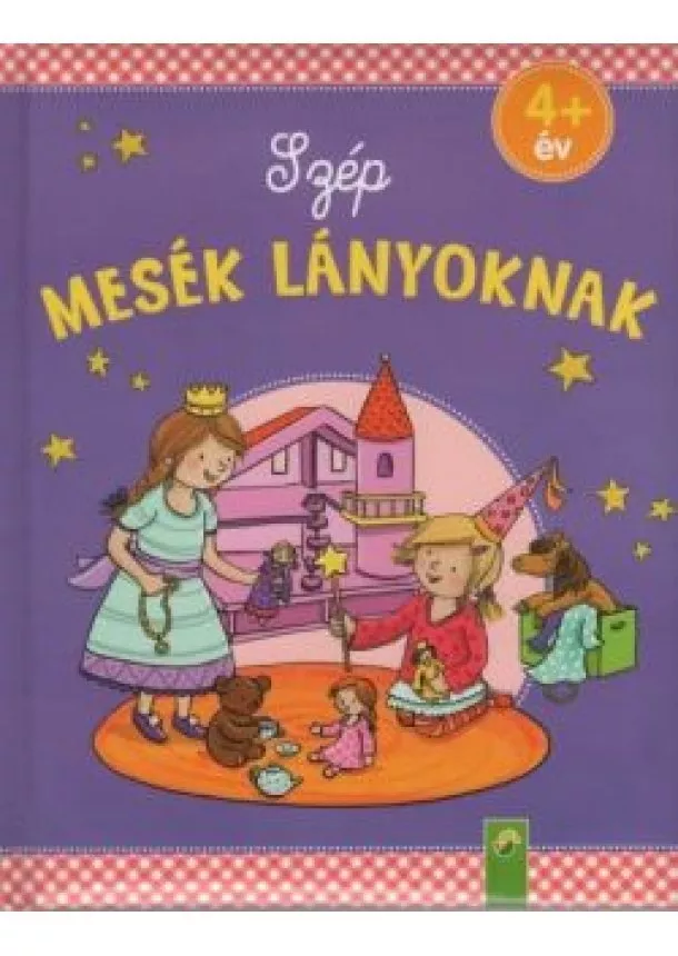 Válogatás - Szép mesék lányoknak