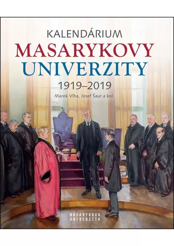 Marek Vlha, Josef Šaur, kolektiv - Kalendárium Masarykovy univerzity 1919-2