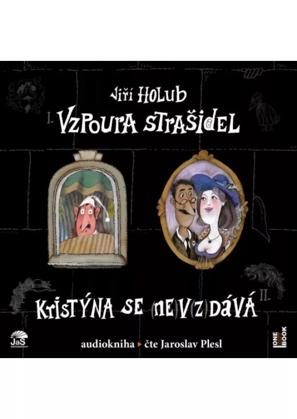 Jiří Holub - Vzpoura strašidel / Kristýna se (ne)v(z)dává! - CDmp3 (Čte Jaroslav Plesl)