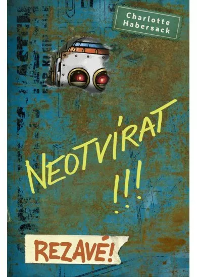 Neotvírat! Rezavé!