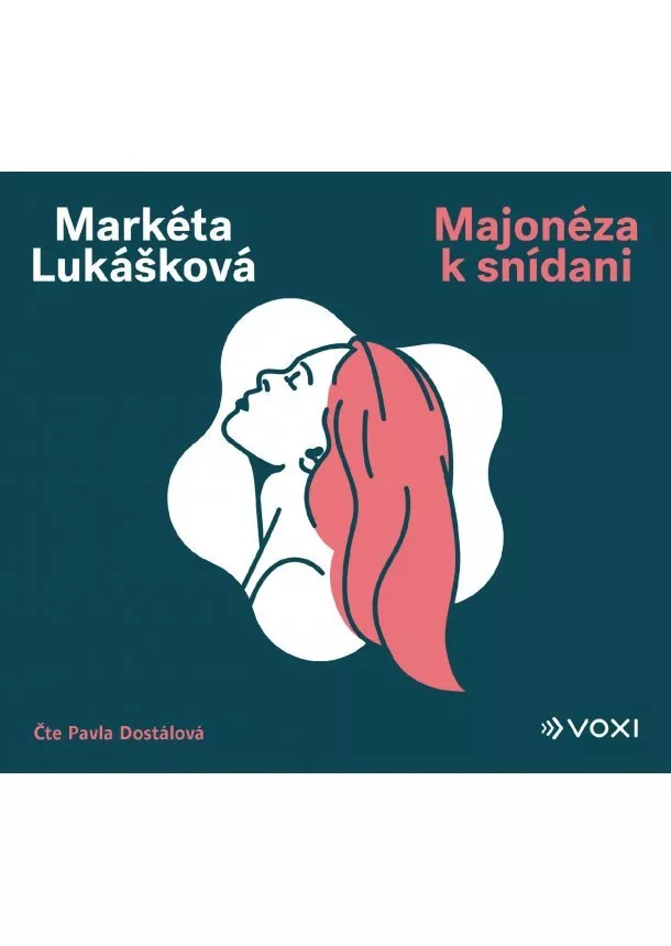 Markéta Lukášková - Majonéza k snídani (audiokniha)