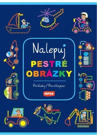 Nalepuj pestré obrázky - Pre chlapcov